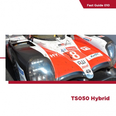 Toyota TS050 Hybrid Fast Guides - Komakai